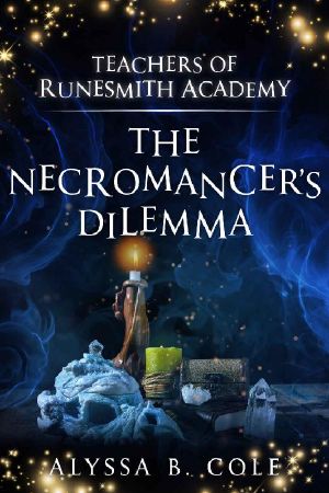 [Teachers of Runesmith Academy 03] • The Necromancer's Dilemma · A Magical Short Story (Teachers of Runesmith Academy Book 3)
